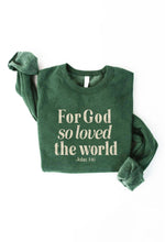 Load image into Gallery viewer, For God so loved the world - Graphic Sweatshirt in Green