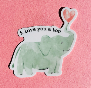 i love you a ton Sticker