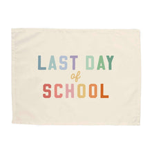 Load image into Gallery viewer, {Rainbow} Last Day of School Banner - littlelightcollective